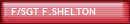 F/SGT F.SHELTON