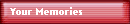 Your Memories